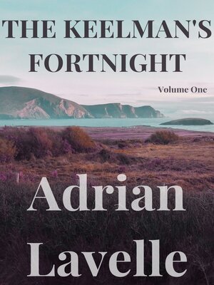 cover image of The Keelman's Fortnight, Volume 1